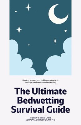Ultimate Bedwetting Survival Guide