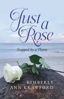 Kimberly Ann Krawford - Just A Rose, Häftad