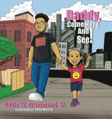 Davie W Drummond Sr - Daddy Come Here and See!, Inbunden. Tillgänglighet: Lägg i varukorg