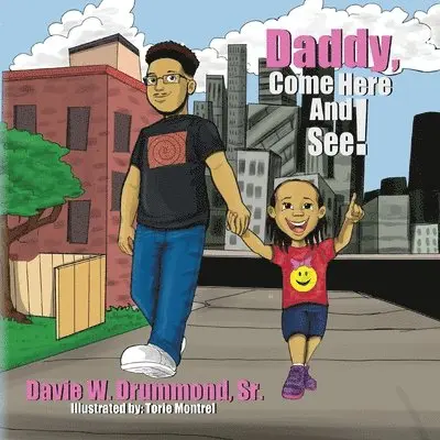 Davie W Drummond Sr - Daddy Come Here and See!, Häftad. Tillgänglighet: Lägg i varukorg