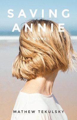 Mathew Tekulsky - Saving Annie, Häftad