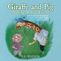R E Watson - Giraffe and Pig Making A New Friend, Häftad