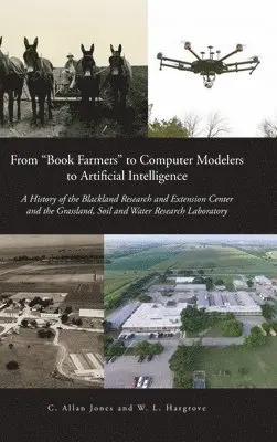 C Allan Jones, W L Hargrove - From "Book Farmers" to Computer Modelers to Artificial Intelligence, Inbunden. Tillgänglighet: Lägg i varukorg