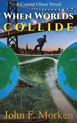 John F Morken - When Worlds Collide, Inbunden