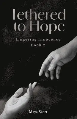 Maya Scott - Tethered to Hope, Häftad. Tillgänglighet: Lägg i varukorg