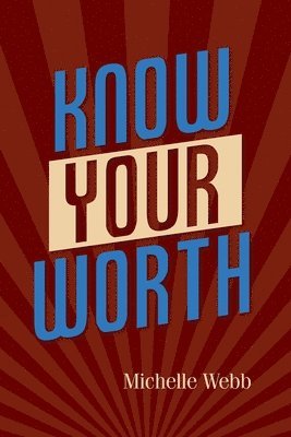Michelle Webb - Know Your Worth, Häftad