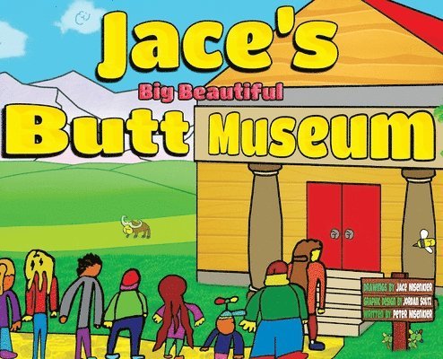 Peter Nisenkier - Jace's Big Beautiful Butt Museum, Inbunden