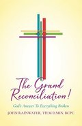 Grand Reconciliation!