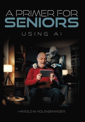 Harold M Kolenbrander - Primer For Seniors, Inbunden. Tillgänglighet: Lägg i varukorg