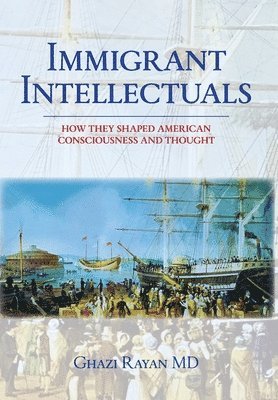 Ghazi Rayan - Immigrant Intellectuals, Inbunden