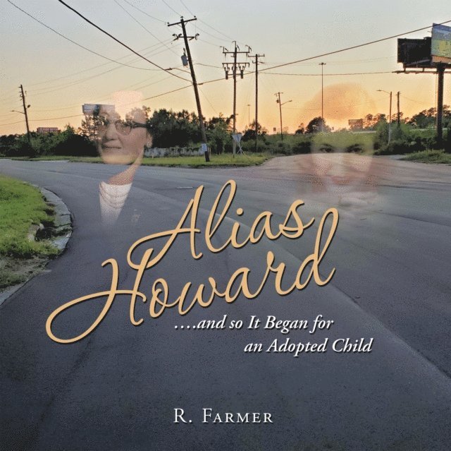 R. Farmer - Alias Howard....And so It Began for an Adopted Child, E-bok. Tillgänglighet: Lägg i varukorg