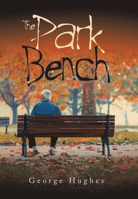 George Hughes - Park Bench, Inbunden