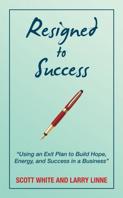 Larry Linne, Scott White - Resigned to Success, E-bok
