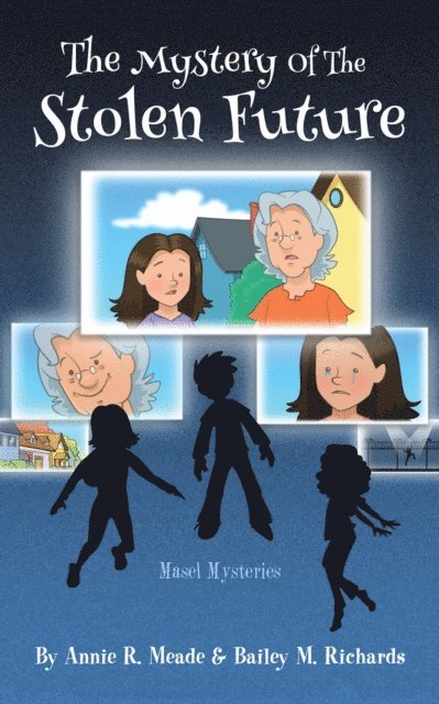 Bailey M. Richards, Annie R. Meade - Mystery of the Stolen Future, E-bok