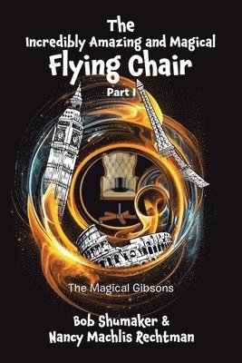 Bob Shumaker, Nancy Machlis Rechtman - Incredibly Amazing and Magical Flying Chair, Häftad. Tillgänglighet: Lägg i varukorg