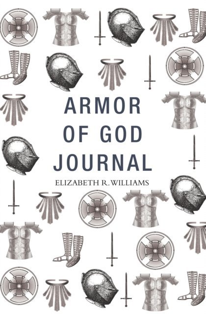 Elizabeth R. Williams - Armor of God Journal, E-bok