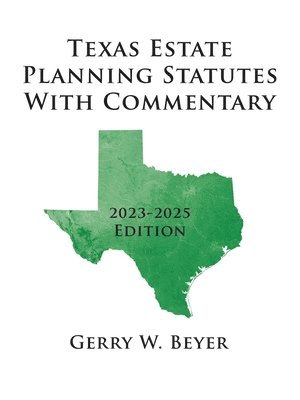 Gerry W Beyer - Texas Estate Planning Statutes With Commentary, Häftad. Tillgänglighet: Lägg i varukorg