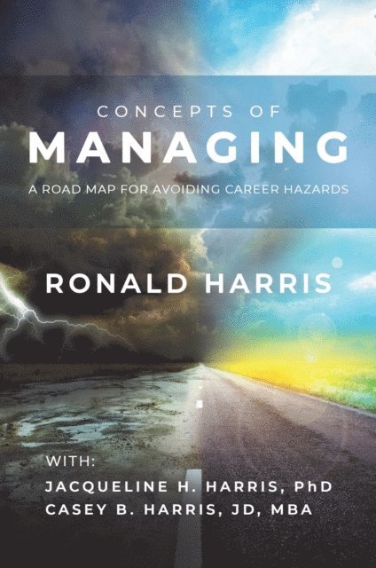 Casey B. Harris JD MBA, Jacqueline H. Harris PhD, Ronald Harris - CONCEPTS OF MANAGING, E-bok