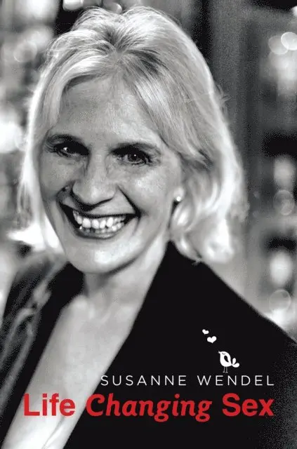 Susanne Wendel - Life Changing Sex, E-bok. Tillgänglighet: Lägg i varukorg