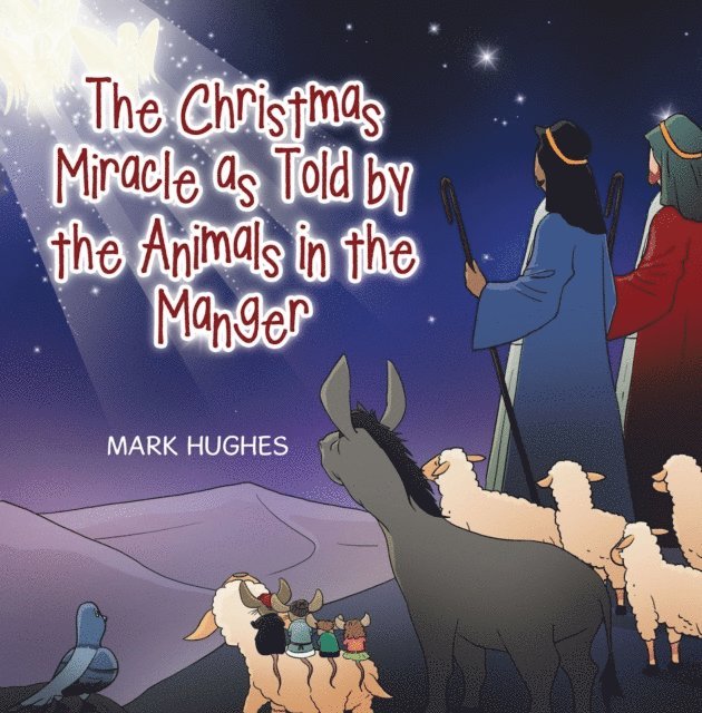 Mark Hughes - Christmas Miracle as Told by the Animals in the Manger, E-bok