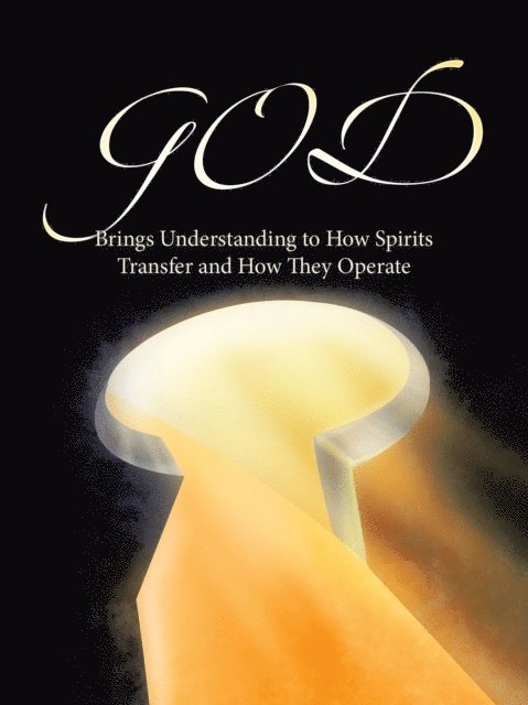 Dino A Beals - GOD Brings Understanding to How Spirits Transfer and How They Operate, E-bok