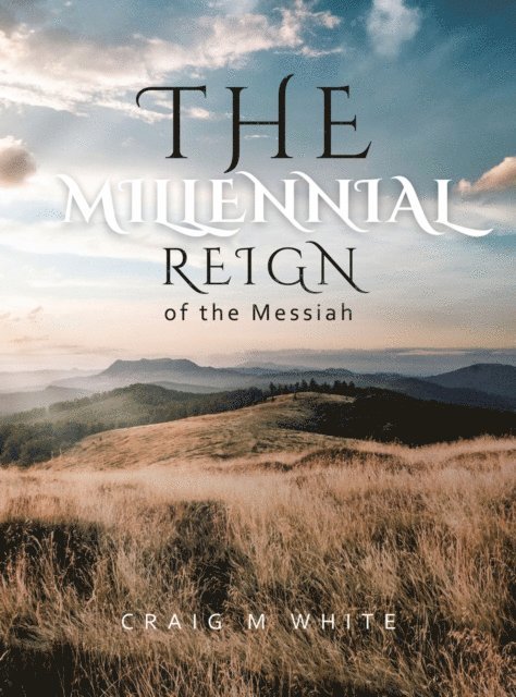 Craig M White - Millennial Reign of the Messiah, E-bok. Tillgänglighet: Lägg i varukorg