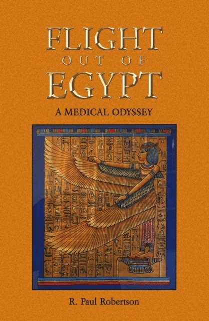 R. Paul Robertson - Flight Out of Egypt, E-bok