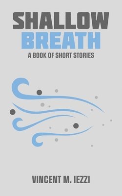 Vincent M Iezzi - Shallow Breath, Häftad