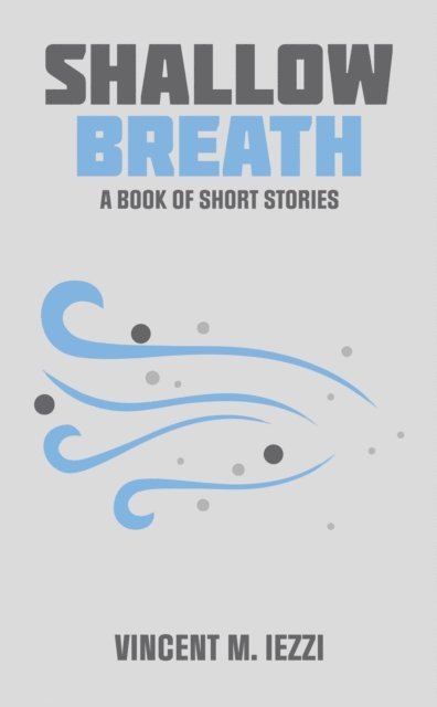Vincent M. Iezzi - Shallow Breath, E-bok