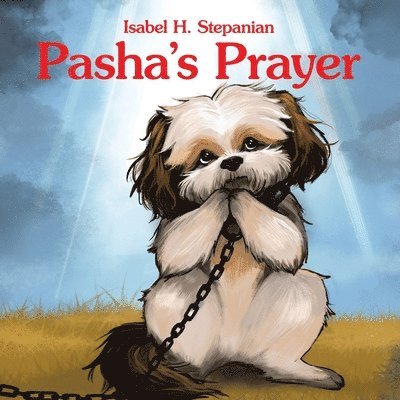 Isabel H Stepanian - Pasha's Prayer, Häftad. Tillgänglighet: Lägg i varukorg