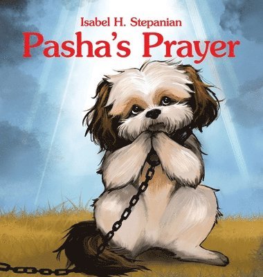 Isabel H Stepanian - Pasha's Prayer, Inbunden. Tillgänglighet: Lägg i varukorg