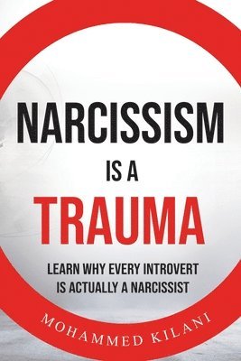 Mohammed Kilani - Narcissism is a Trauma, Häftad. Tillgänglighet: Lägg i varukorg