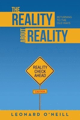 Leonard O'Neill - Reality about Reality, Häftad. Tillgänglighet: Lägg i varukorg