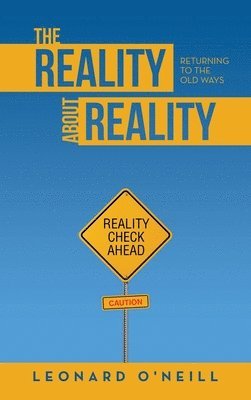 Leonard O'Neill - Reality about Reality, Inbunden. Tillgänglighet: Lägg i varukorg