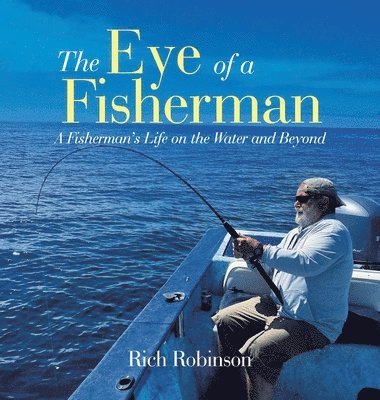 Rich Robinson - Eye of A Fisherman, Inbunden
