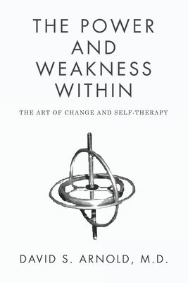 David S Arnold - Power AND Weakness Within, Häftad
