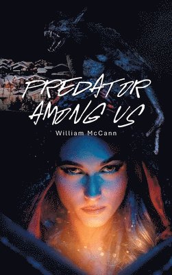 William McCann - Predator Among Us, Inbunden