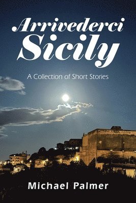 Michael Palmer - Arrivederci Sicily, Häftad