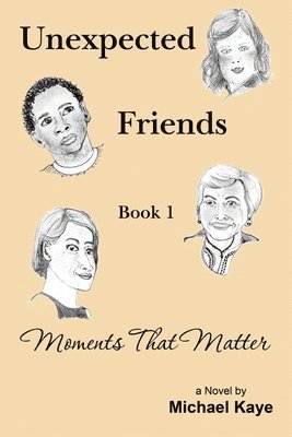 Michael Kaye - Unexpected Friends - Book 1, Häftad. Tillgänglighet: Lägg i varukorg