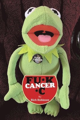Rich Robinson - Fu*k Cancer *C, Häftad
