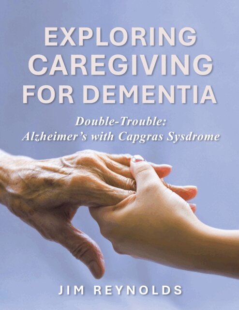 Jim Reynolds - Exploring Caregiving for Dementia, E-bok