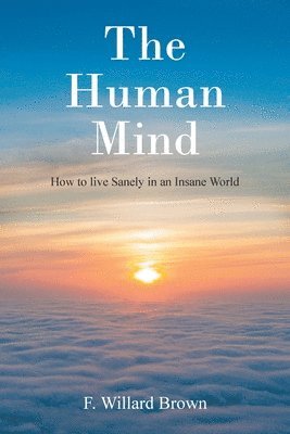 F Willard Brown - Human Mind, Häftad. Tillgänglighet: Lägg i varukorg