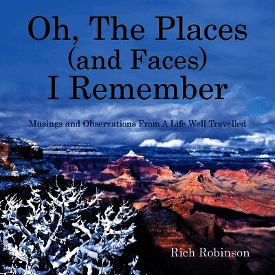 Rich Robinson - Oh, The Places (and Faces) I Remember, Häftad