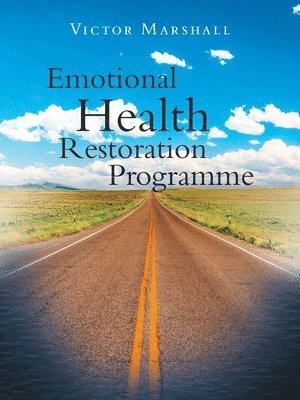 Victor Marshall - Emotional Health Restoration Programme, Häftad. Tillgänglighet: Lägg i varukorg
