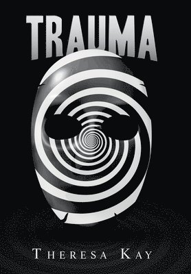 Theresa Kay - Trauma, Inbunden
