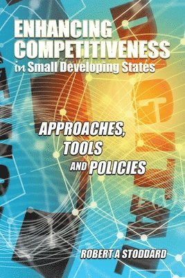 Robert A Stoddard - Enhancing Competitiveness in Small Developing States, Häftad