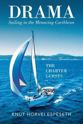 Knut Horvei Espeseth - Drama Sailing in the Menacing Caribbean, Häftad. Tillgänglighet: Lägg i varukorg