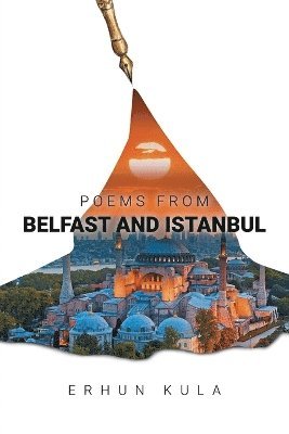 Erhun Kula - Poems from Belfast and Istanbul, Häftad