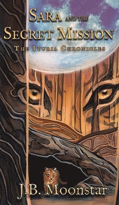 J B Moonstar - Sara and the Secret Mission, Inbunden