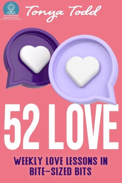 Tonya Todd - 52 Love: Weekly Love Lessons in Bite-Sized Bits, E-bok. Tillgänglighet: Lägg i varukorg